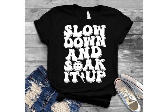 Slow Down and Soak It Up Svg: A Designer's Review